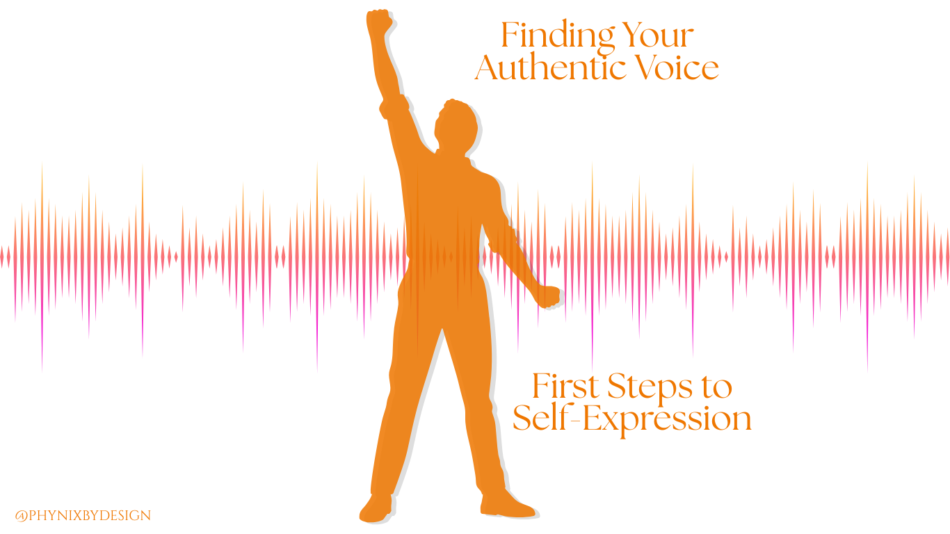 Finding Your Authentic Voice: First Steps to Self-Expression
