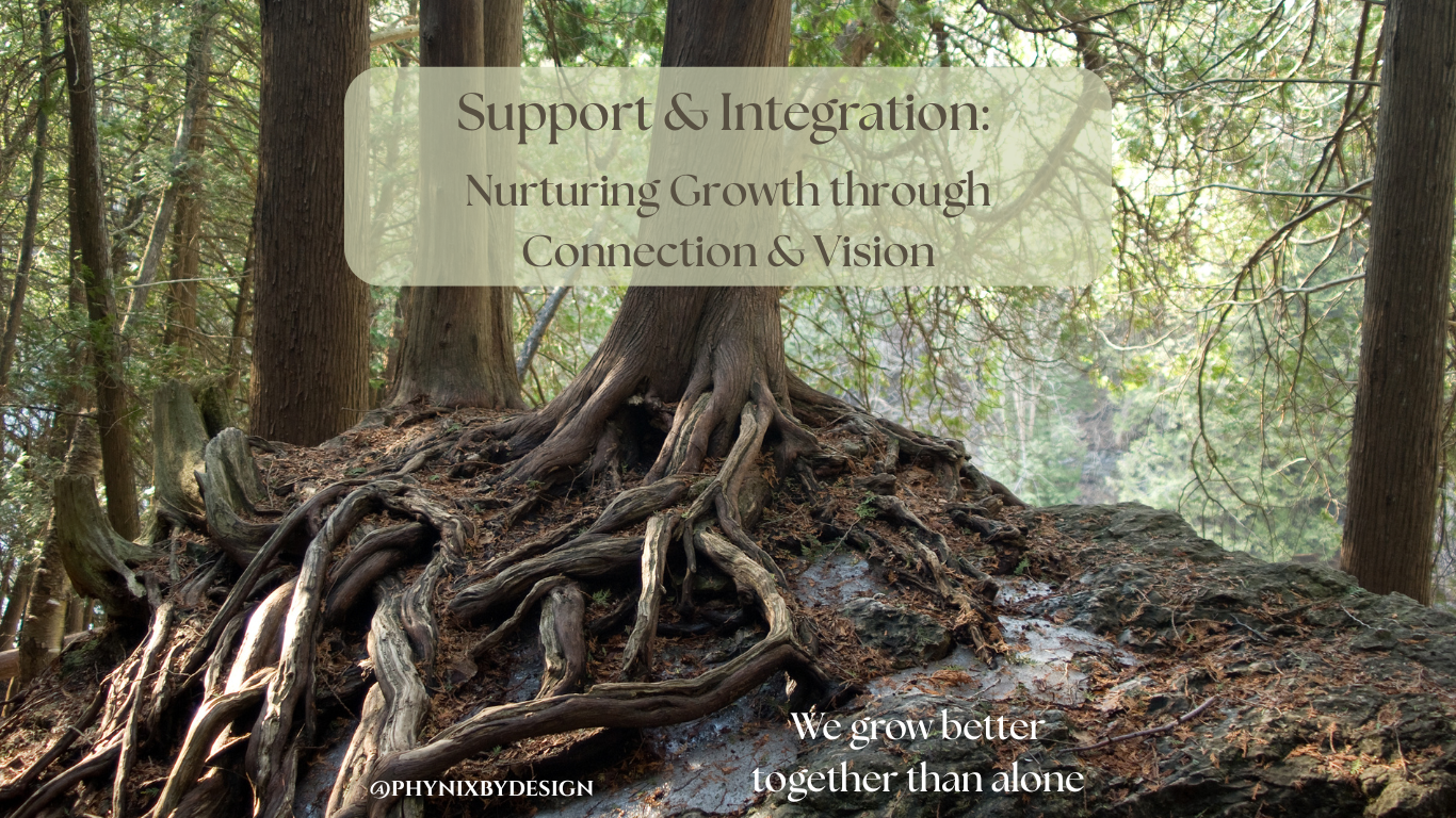 Support and Integration: Nurturing Growth Through Connection and Vision